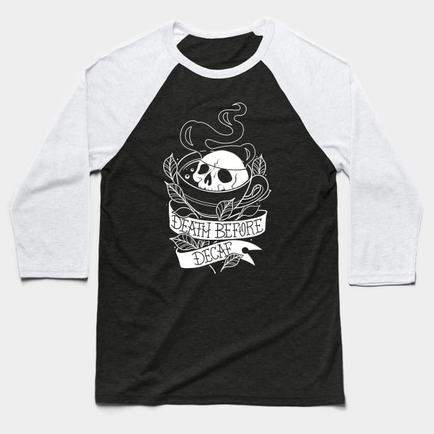 Death before decaf Baseball T-Shirt by theartofamberramirez